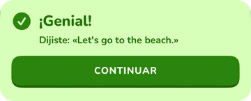 Mensaje de respuesta: ¡Genial! Dijiste «Let's go to the beach.»