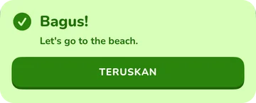 Sepanduk maklum balas: Bagus! Let's go to the beach.