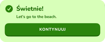 Baner: Świetnie! Let's go to the beach.