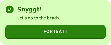 Feedbackbanner: Snyggt! Let’s go to the beach.